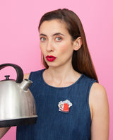 Pop the Kettle On Brooch